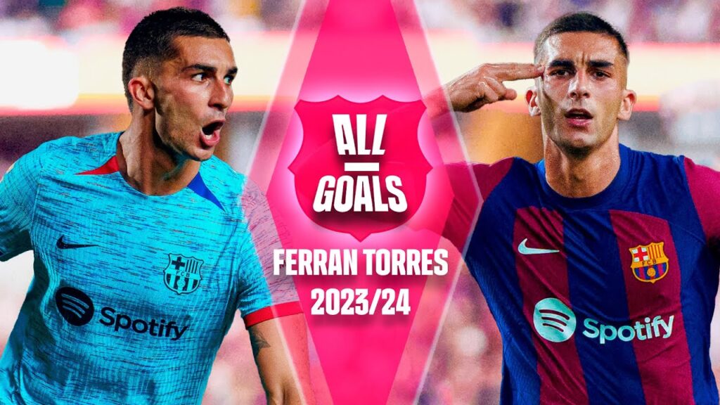🔥 ALL of FERRAN TORRES GOALS with FC BARCELONA | 2023-24 SEASON 🔥