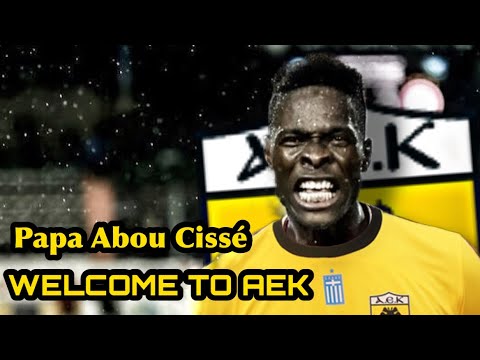 Pape Abou Cissé | WELCOME TO AEK ATHENS