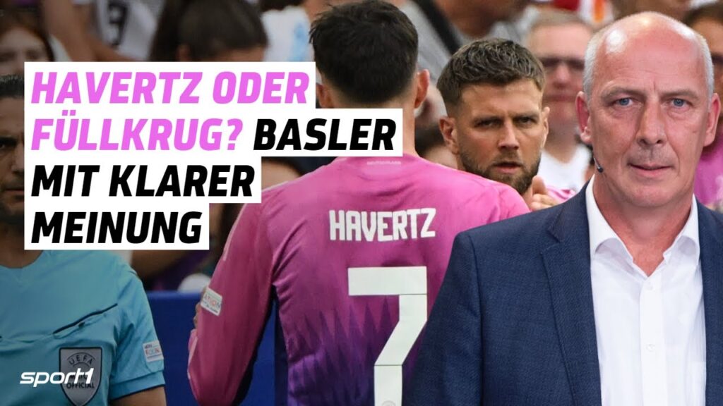 Havertz oder Füllkrug? Basler mit klarer Meinung