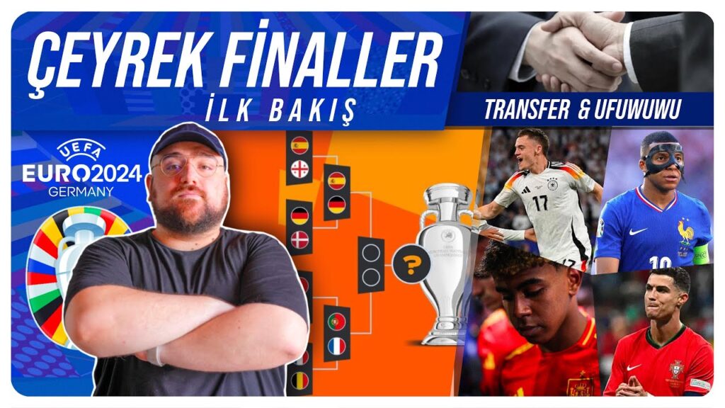 Euro 2024 Çeyrek Finallere İlk Bakış | Transfer Gelişmeleri | Uwufufu