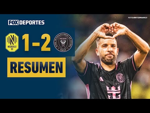 💪 GOLAZO DE JORDI ALBA Y SIGUE LA RACHA | Nashville SC 1-2 Inter Miami | HIGHLIGHTS | MLS 2024