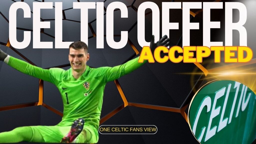 Dominik Livakovic DEAL DONE - Celtic Transfer NEWS