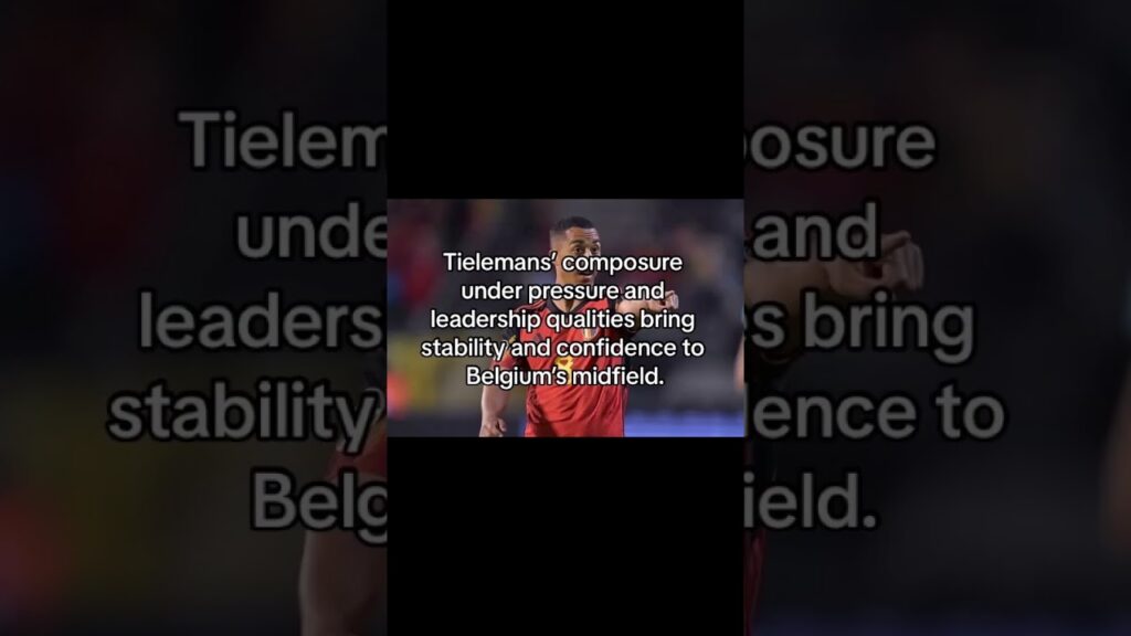 Why Youri Tielemans Could Shine at Euro 2024!