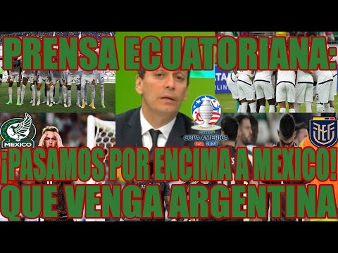 PRENSA ECUATORIANA NO SE CANSA DE ALABAR A SU SELECCION | MEXICO ELIMINADO | NOTICIAS MEXICO