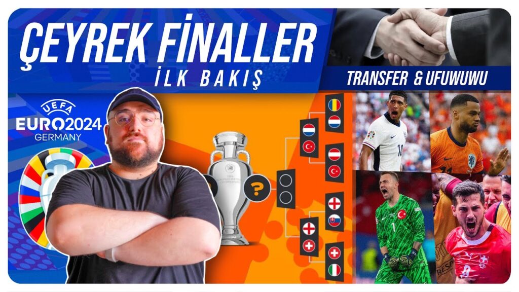 Euro 2024 Çeyrek Finallere İlk Bakış | Transfer Gelişmeleri | Uwufufu Euro 2024 Çeyrek Finallere İlk Bakış | Transfer Gelişmeleri | Uwufufu
