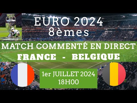 FRANCE - BELGIQUE (EURO 2024 - 8èmes de finale)