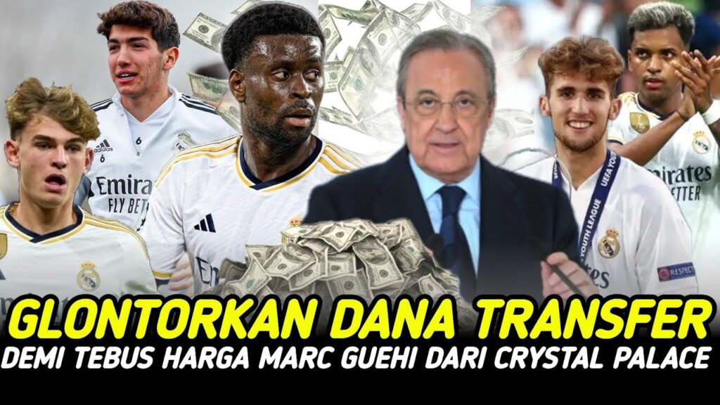 WOW‼️DEMI TEBUS MARC GUEHI REAL MADRID GLONTORKAN DANA BESAR💵RESMI📝ORBITKAN 2 PEMAIN✅️RODRY HENKANG