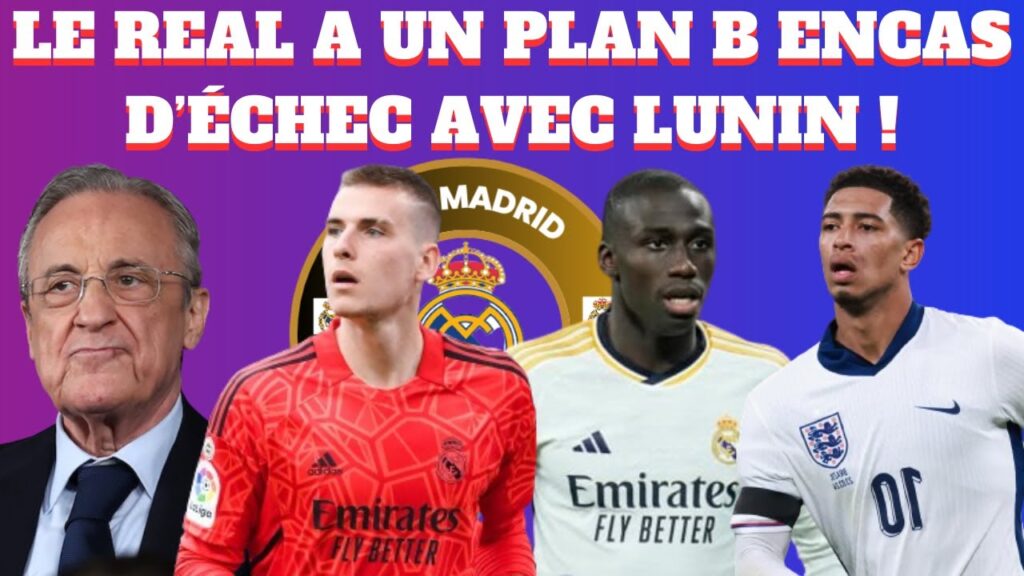 LE REAL A UN PLAN B ENCAS D’ÉCHEC AVEC LUNIN ! UNE BONNE ET UNE MAUVAISE NOUVELLE POUR BELLINGHAM !