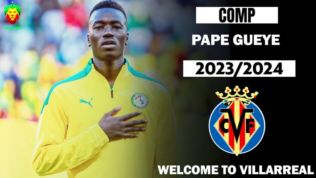 Pape Gueye 2024 - Welcome to Villarreal