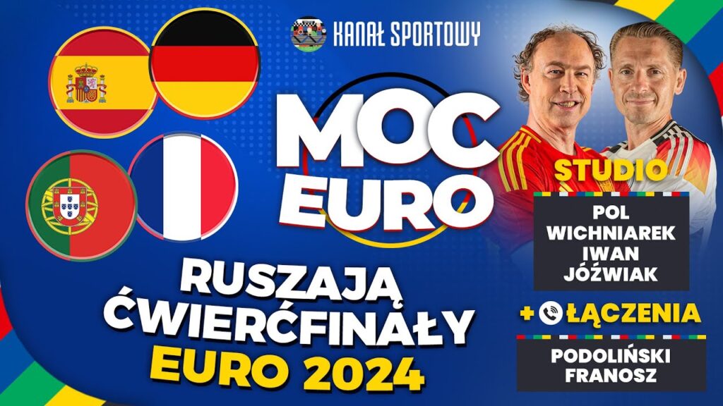 MOC EURO – ĆWIERĆFINAŁY: HISZPANIA – NIEMCY, PORTUGALIA – FRANCJA! POL, IWAN, WICHNIAREK, JÓŹWIAK