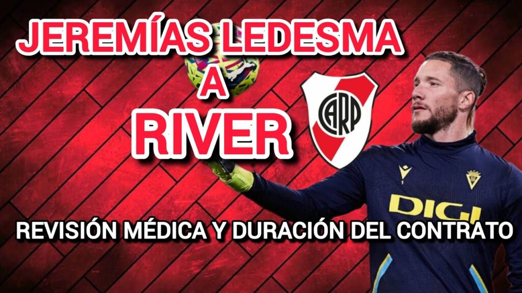 Jeremías Ledesma a River: Fecha de Revisión Médica y Duración del Contrato