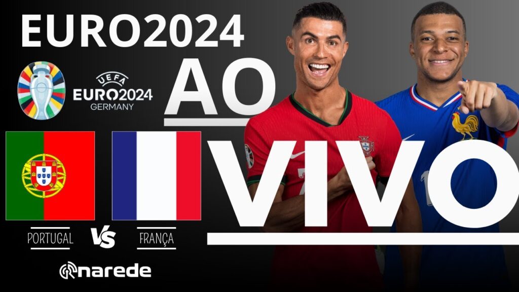 PORTUGAL X FRANÇA AO VIVO - TRANSMISSÃO AO VIVO - EUROCOPA 2024 QUARTAS DE FINAL