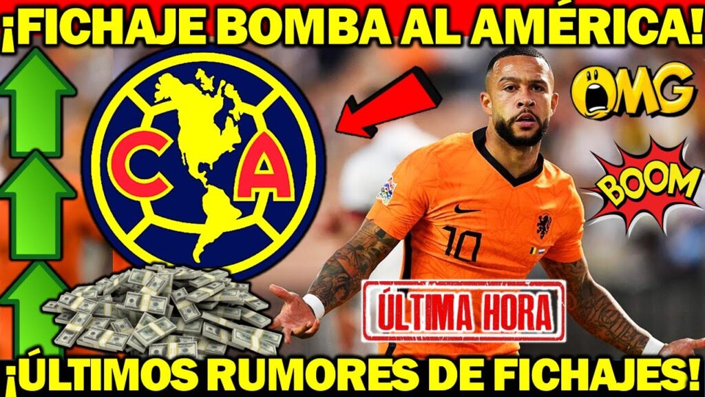 ✅🚨 B0MBAZ0 | ¡América Busca a MEMPHIS DEPAY Como Nuevo REFUERZO Ap 2024! | ROMPEN el MERCADO