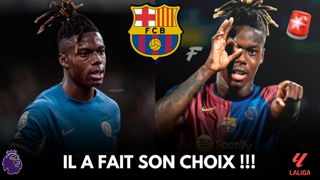 🚨​ NICO WILLIAMS A FAIT SON CHOIX POUR SON FUTUR CLUB !!! LE BARCA OU CHELSEA ?