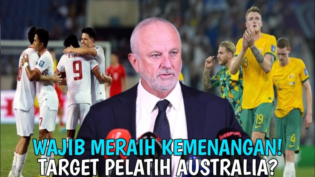 Graham Arnold Tekankan Australia Harus Menang Sebelum Menghadapi Timnas Indonesia?