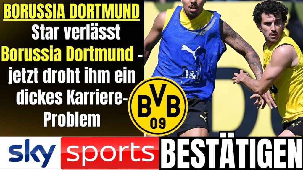 🟡Star verlässt Bvb– jetzt droht ihm ein dickes Karriere-Problem 😨BORUSSIA DORTMUND NEWS HEUTE
