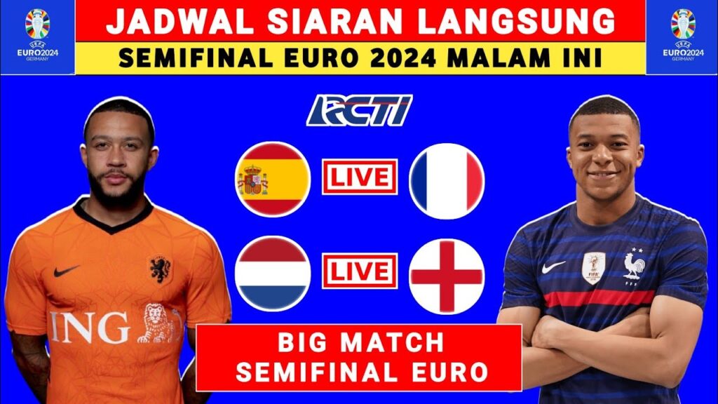 JADWAL SIARAN LANGSUNG SEMIFINAL EURO 2024 – SPANYOL VS PRANCIS – BELANDA VS INGGRIS -UEFA EURO 2024 JADWAL SIARAN LANGSUNG SEMIFINAL EURO 2024 - SPANYOL VS PRANCIS - BELANDA VS INGGRIS -UEFA EURO 2024