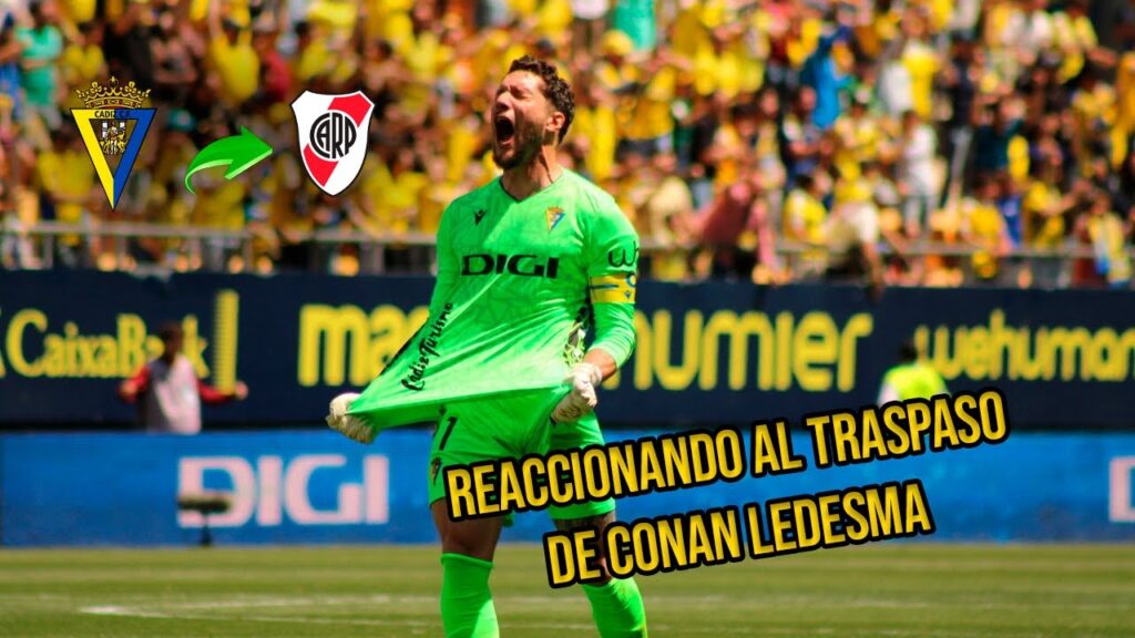 REACCIONANDO AL TRASPASO DE CONAN LEDESMA A RIVER PLATE