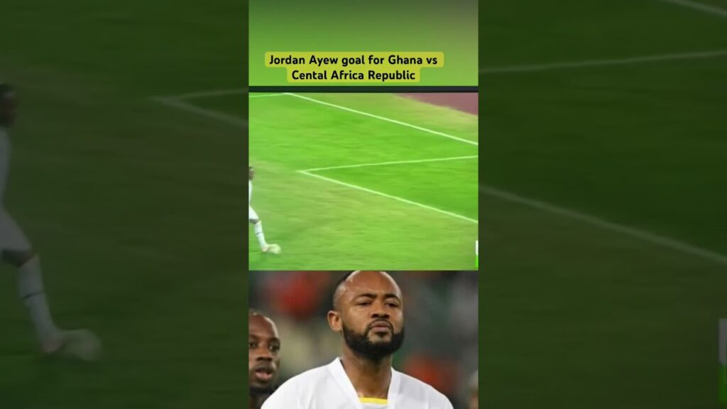 Jordan Ayew goal for Ghana vs Cental Africa Republic