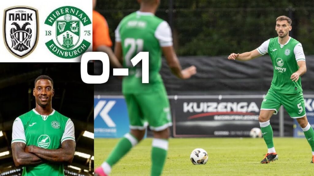 BOYLE SEALS IT! PAOK 0-1 HIBS | MATCH REVIEW | PRE-SEASON FRIENDLY