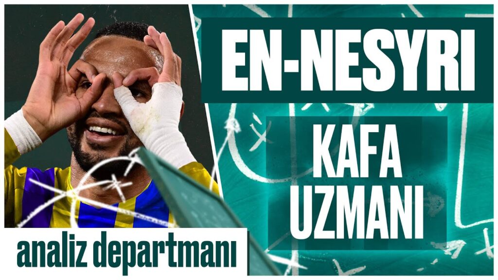 Uçana Kaçana Vuracak Bir Forvet: Youssef En-Nesyri | Analiz Departmanı