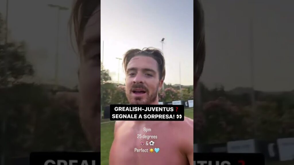 Jack GREALISH alla JUVENTUS ❓ | CLAMOROSO segnale dell’inglese 🔥👀 | Calciomercato