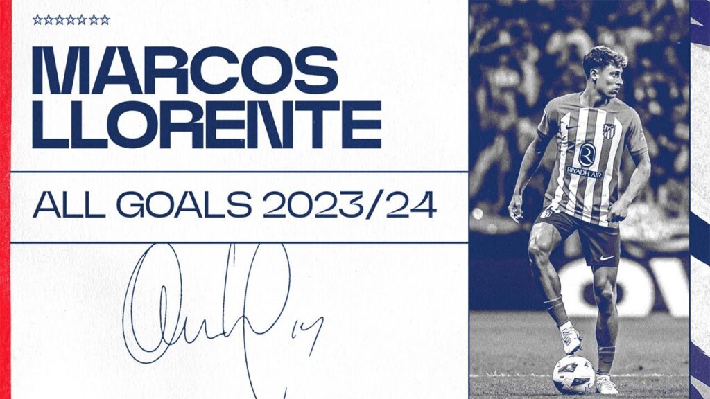 ⚽ Todos los goles de Marcos Llorente en la temporada 2023/24
