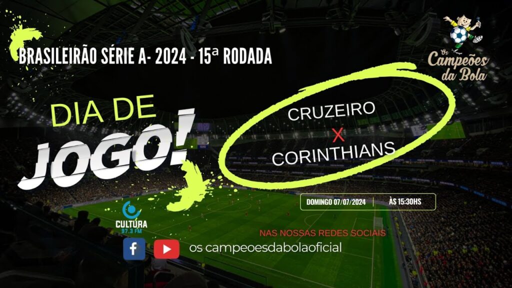 I BRASILEIRÃO SÉRIE A - 2024 I 15ª RODADA I CRUZEIRO (MG)  X CORINTHIANS I DOMINGO - 07-07-24 I