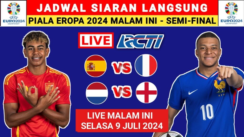 JADWAL SIARAN LANGSUNG EURO 2024 MALAM INI - SELASA 9 JULI 2024 - EURO 2024 LIVE RCTI