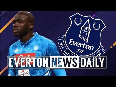 Toffees Linked With Kalidou Koulibaly | Everton News Daily