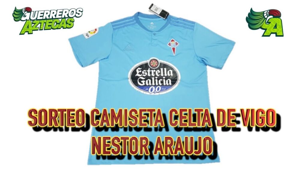 CONCURSO CAMISETA CELTA DE VIGO NESTOR ARAUJO