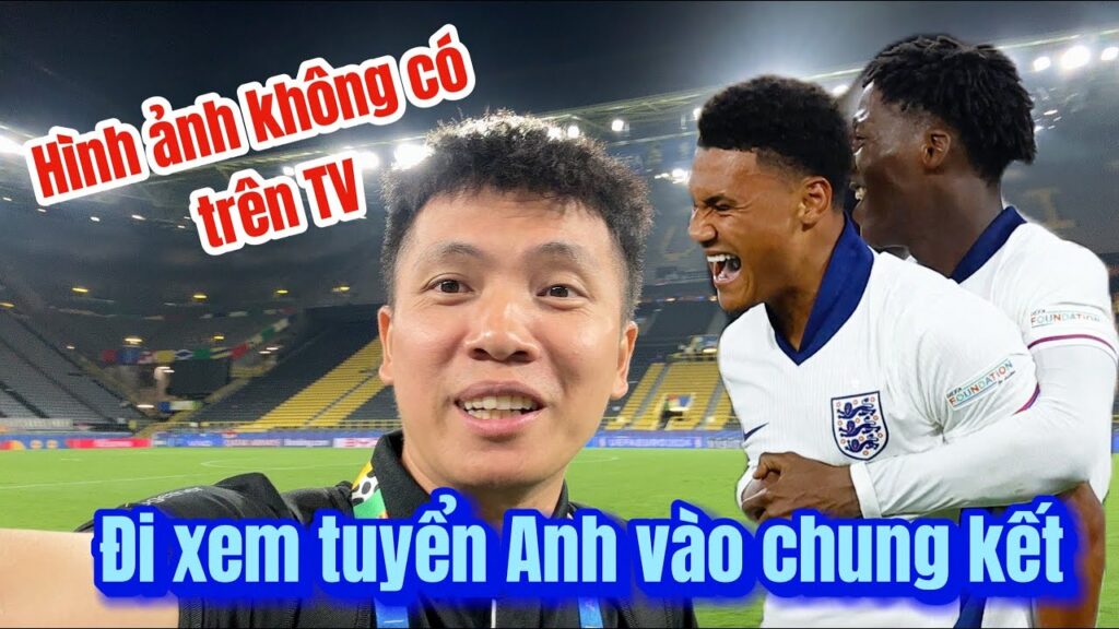 Đỗ Kim Phúc đi xem tuyển Anh vào chung kết Euro 2024 hình ảnh k có trên TV Đỗ Kim Phúc đi xem tuyển Anh vào chung kết Euro 2024 hình ảnh k có trên TV