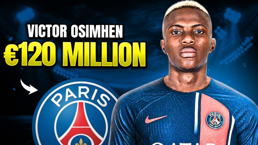 The Four Players PSG Must Sacrifice To Afford Victor Osimhen