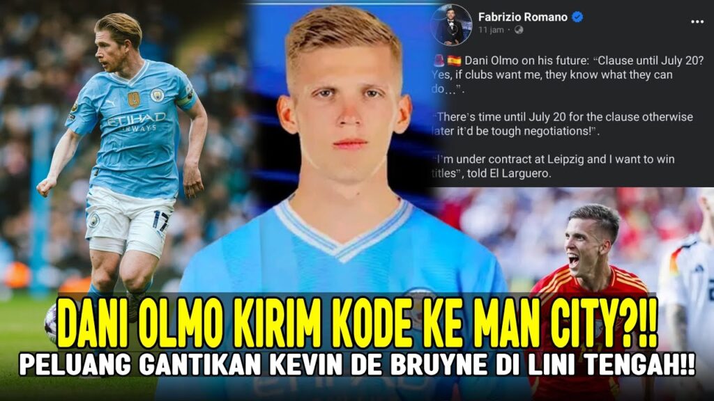 SEGERA RESMI?‼️ DANI OLMO GABUNG MAN CITY FABRIZIO ROMANO? 🔥 KEVIN DE BRUYNE