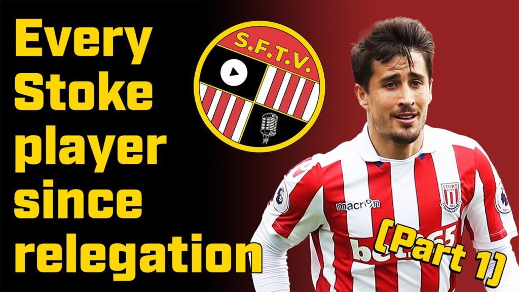 Every Stoke City player since relegation 2018 Part 1 - Stoke Fan TV