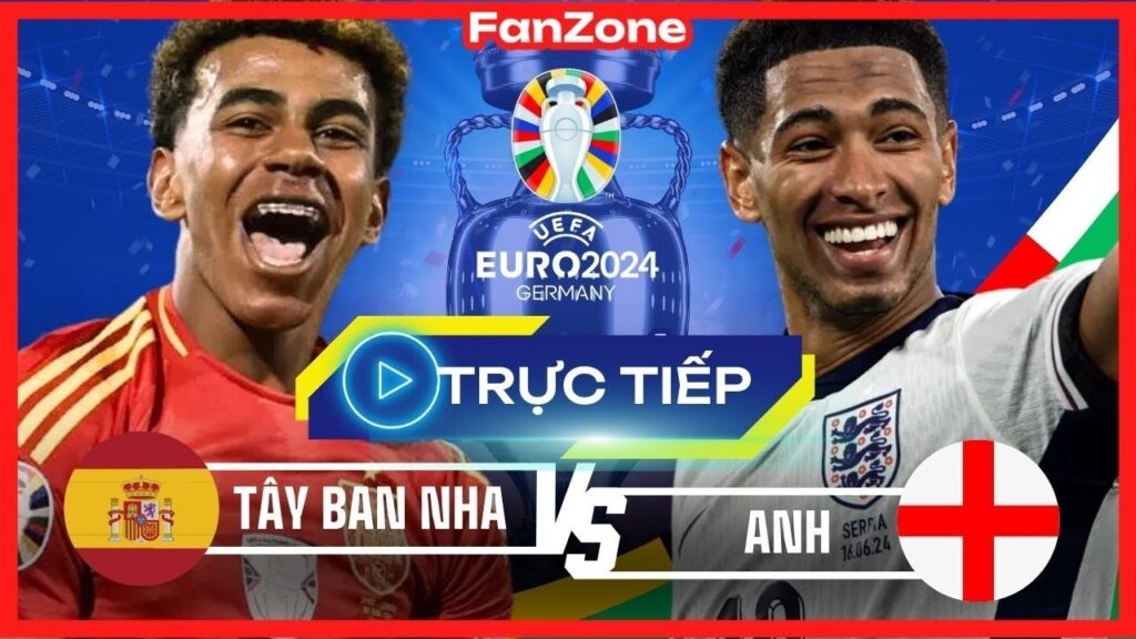 Trực tiếp Euro 2024 - Chung kết | Tây Ban Nha và Anh | Livestream từ Fanzone