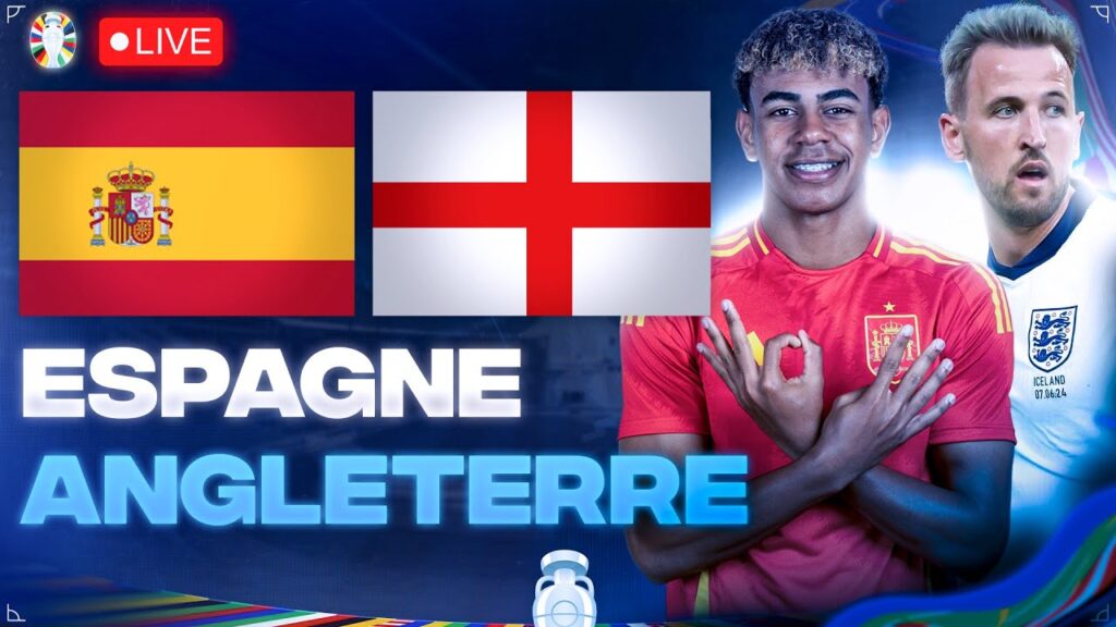 🔴🇪🇸🏴󠁧󠁢󠁥󠁮󠁧󠁿 ESPAGNE - ANGLETERRE LIVE / 🔥LA FINALE !! LE CHOC !  / FINALE EURO 2024 / EURO 2024 LIVE