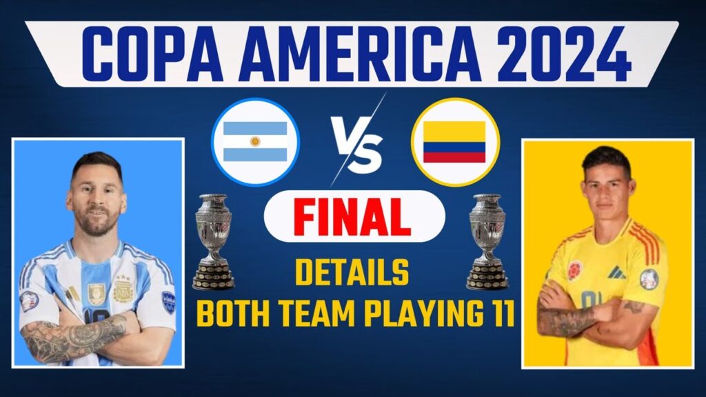 Copa America 2024  Argentina Vs Colombia Final Match Details & Playing 11 |Argentina Vs Colombia |