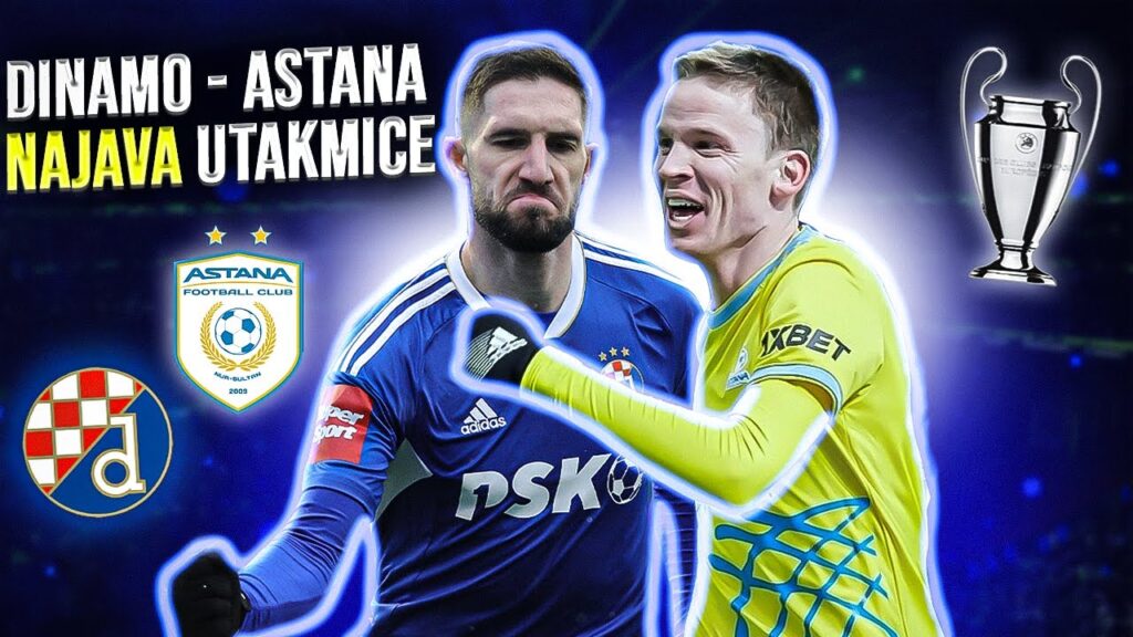 DINAMO - ASTANA | Što čeka modre? | Najava utakmice