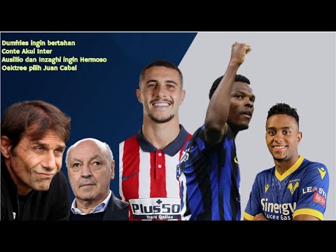 Dumfries ingin bertahan, Conte favoritkan Inter, Inzaghi ingin Hermoso, Oaktree pilih Juan Cabal