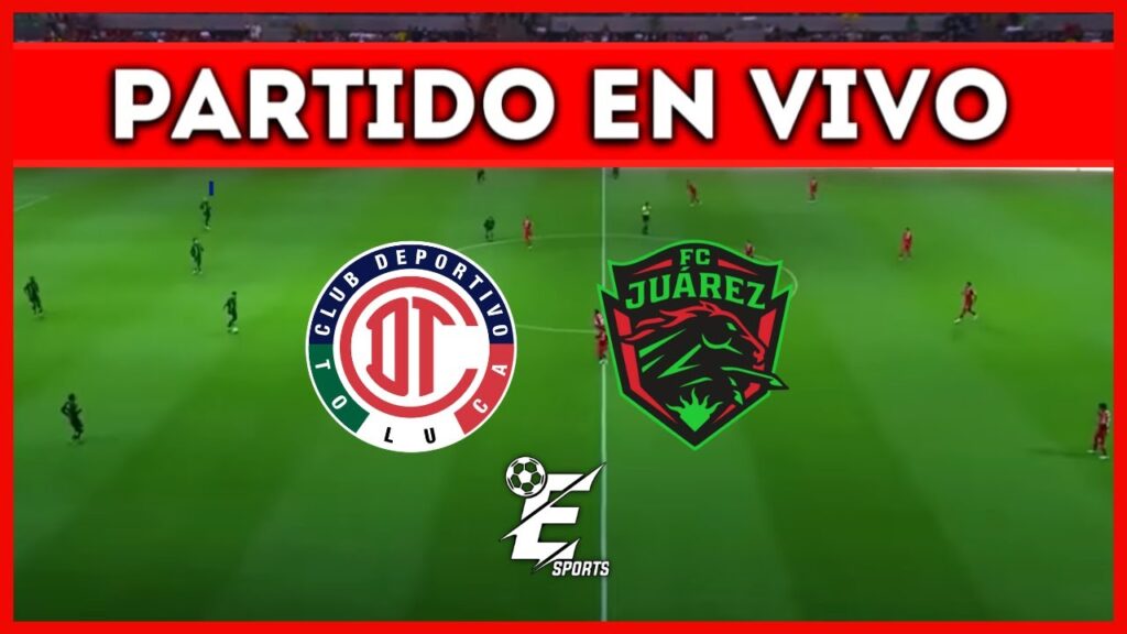 ⚽ TOLUCA VS JUÁREZ 🔴 EN VIVO LIGA MX JORNADA 2 APERTURA 2024 🏆