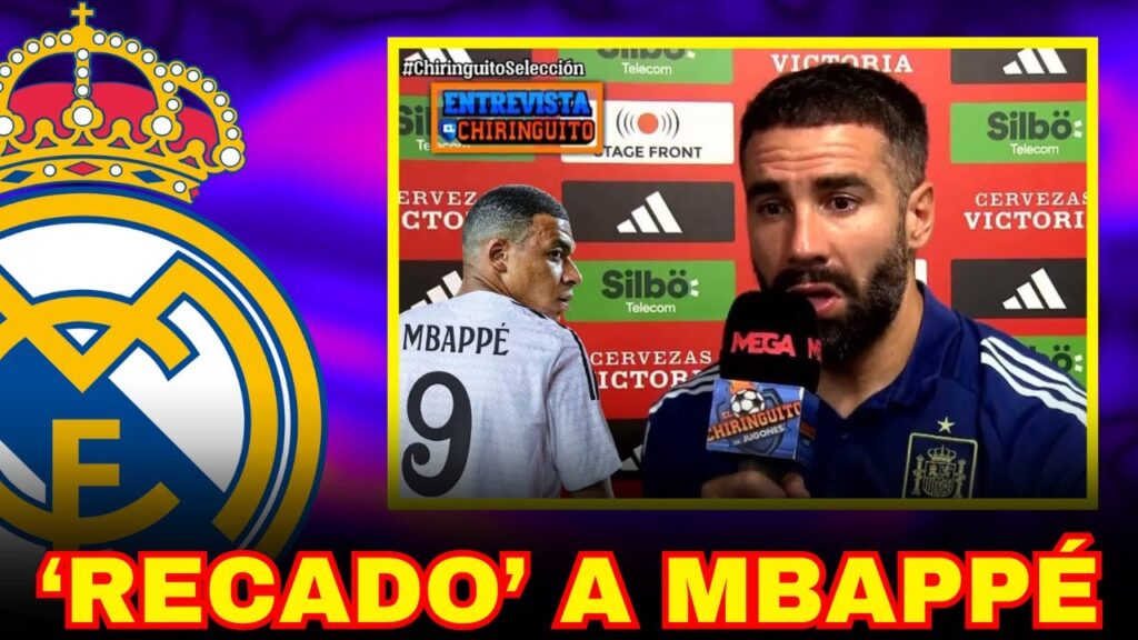 CARVAJAL LANZA UN ‘RECADO’ A MBAPPÉ ANTES DE LLEGAR AL REAL MADRID “NO VA A TENER…”