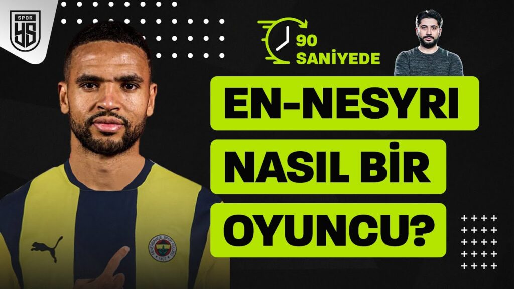 90 saniyede Youssef En-Nesyri’yi anlattık: Fenerbahçe'de ne yapar?