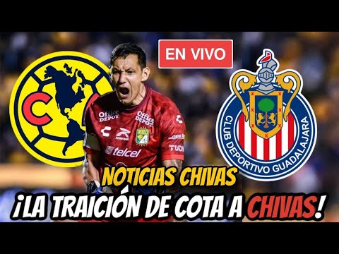 🚨¡RODOLFO COTA TRAICIONA a CHIVAS y SE VA AL AMÉRICA! ¿ÍDOLO O NO ÍDOLO?