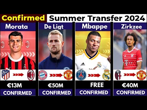 🚨 CONFIRMED TRANSFERS SUMMER 2024 🚨 | Mbappe to Madrid 🤯 | De Ligt to United 🔥 | Zirkzee to United