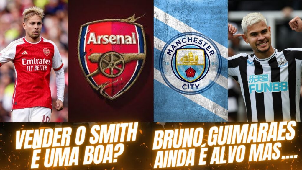 ARSENAL VENDER O SMITH ROWE É UMA BOA? MANCHESTER CITY AINDA PENSA EM BRUNO GUIMARAES