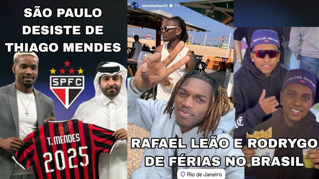 SPFC DESISTE DE THIAGO MENDES | RODRYGO GOES E RAFAEL LEÃO NO BRASIL | NEYMAR DE VOLTA...