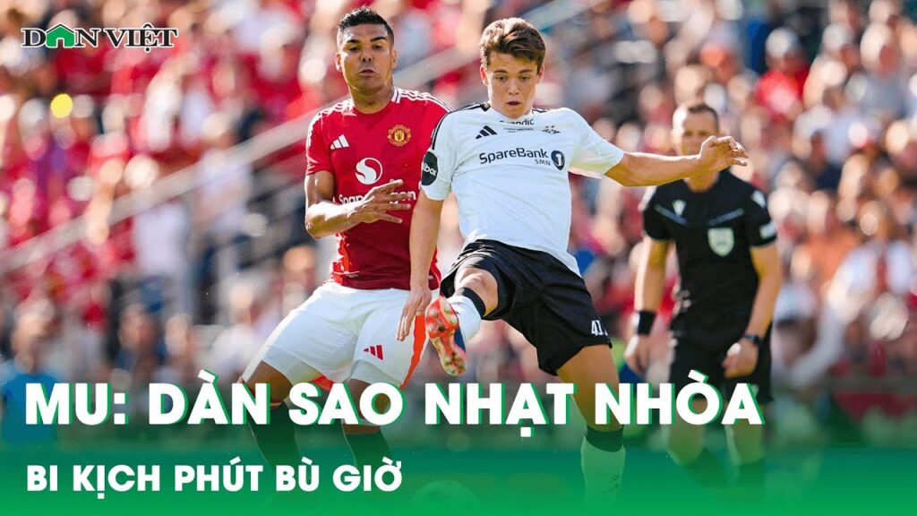 MU gặp ngay bi kịch trong trận giao tranh đầu tiên  | TTDV