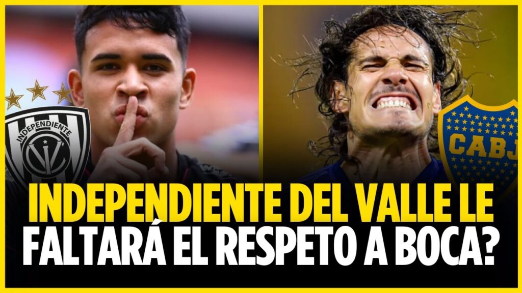 INDEPENDIENTE DEL VALLE QUIERE ELIMINAR AL BOCA DE EDINSON CAVANI | COPA SUDAMERICANA