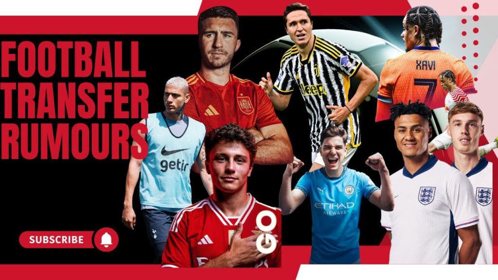 Transfer News|Bayern eye Xavi Simons,Plus updates on Julian Alvarez,Richarlison,Ollie Watkins & more